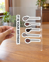 It is your Birthday. hard surface patch on clear film
