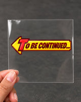 To Be Continued gamer patch on clear film