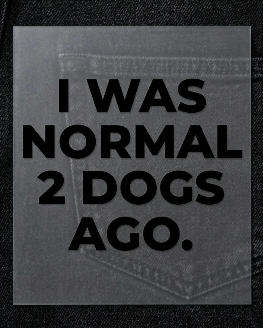 Normal 2 Dogs Ago | Iron-on Patch | Pawfect Vibes