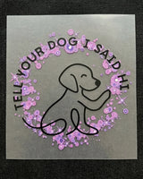 Tell Your Dog I Said Hi | Iron-on Patch | Pawfect Vibes