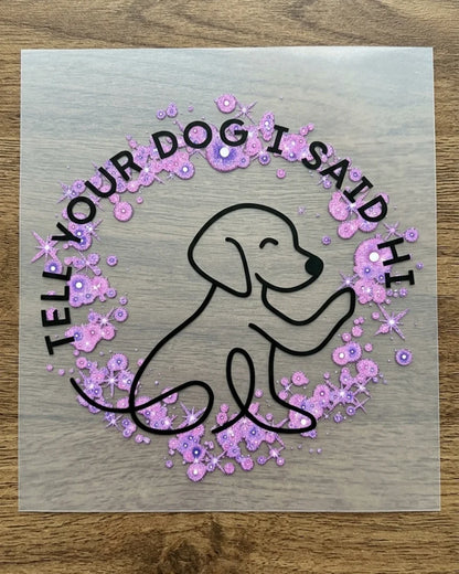 Tell Your Dog I Said Hi | Iron-on Patch | Pawfect Vibes