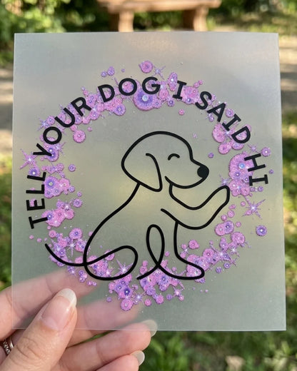 Tell Your Dog I Said Hi | Iron-on Patch | Pawfect Vibes