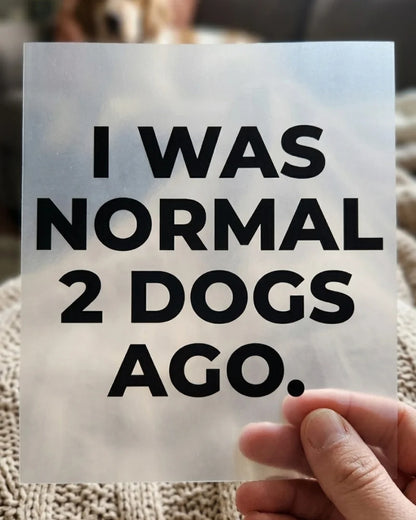 Normal 2 Dogs Ago | Iron-on Patch | Pawfect Vibes