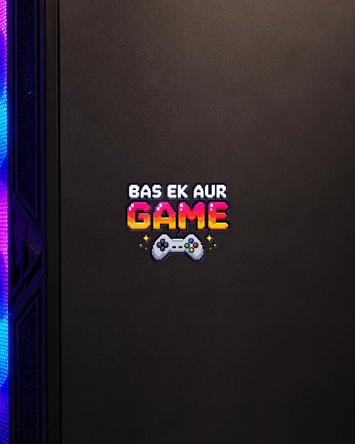 Bas Ek Aur Game gamer patch on a gaming PC cabinet