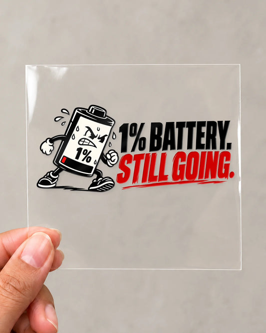 Battery Low Still Going hard surface patch on clear film