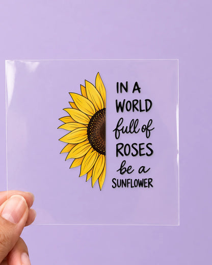 Be A Sunflower: all pieces on clear film