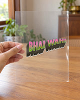 Bhai Wah! hard surface patch on clear film