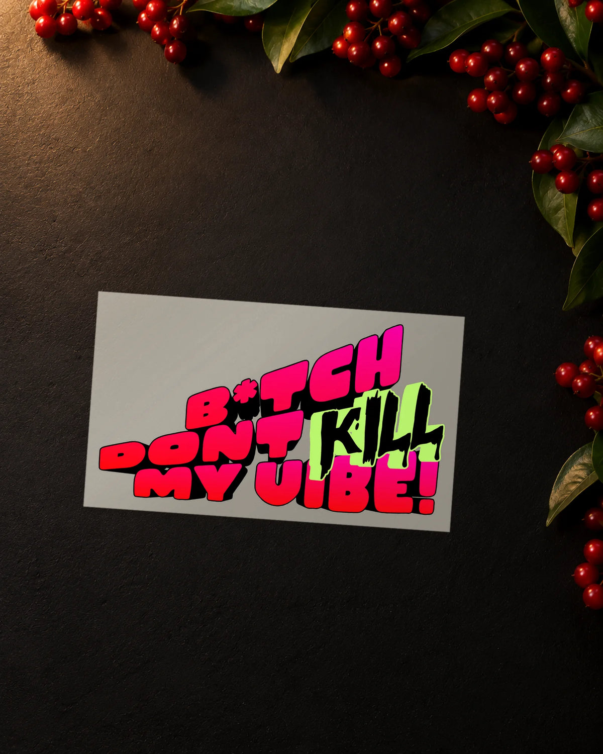 Bitch Dont Kill My Vibe iron-on patch transfer