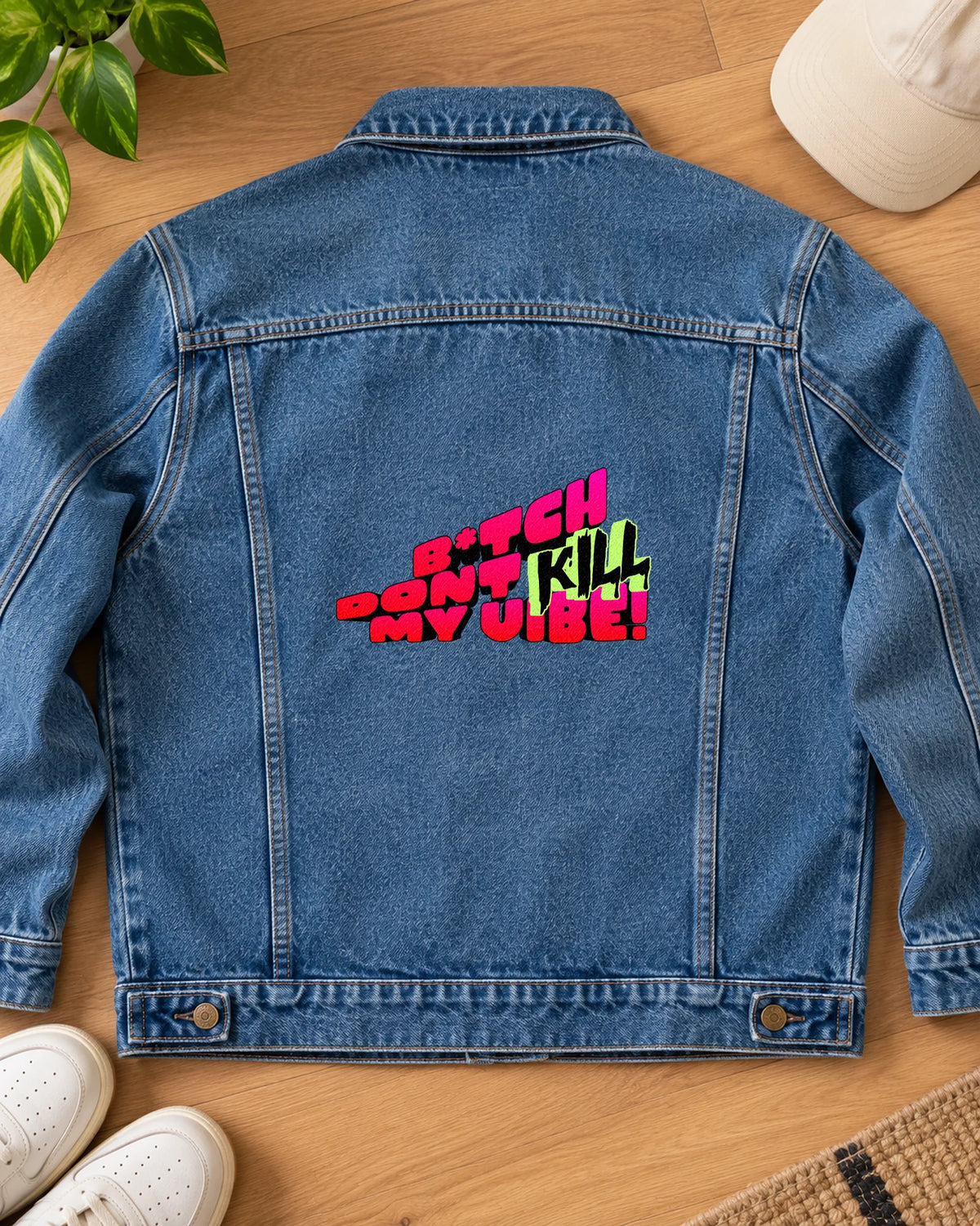 Bitch Dont Kill My Vibe iron-on patch on clothes
