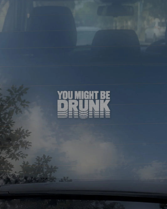 You Might Be Drunk car patch in white on a car