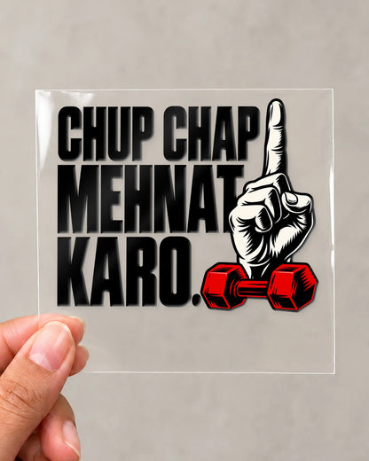 Chup Chap Mehnat hard surface patch on clear film
