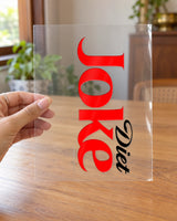 Diet Joke hard surface patch on clear film