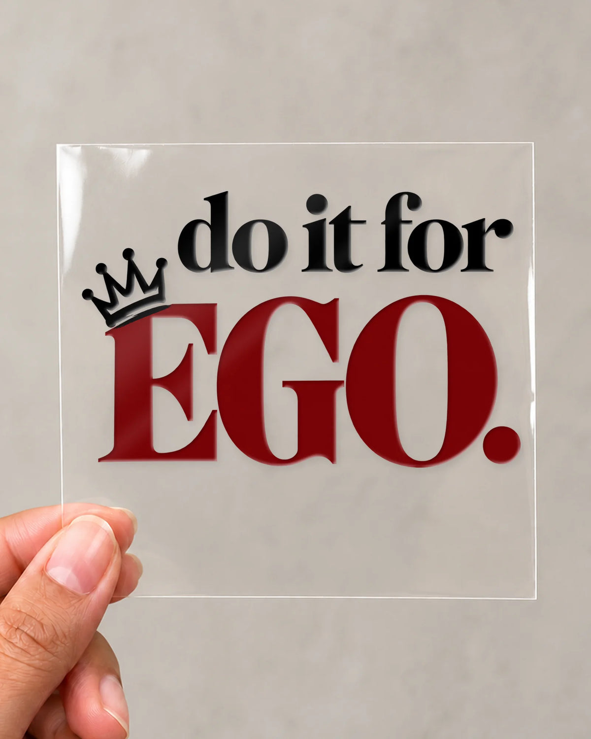 Do It For Ego hard surface patch on clear film
