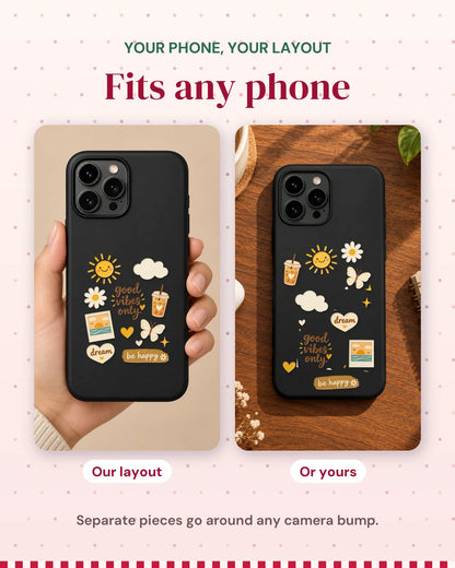 Good Vibes Only: your phone, your layout