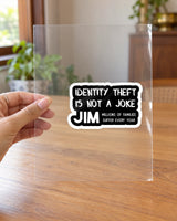 Identity Theft is not a joke Jim hard surface patch on clear film