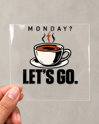 Monday Lets Go hard surface patch on clear film