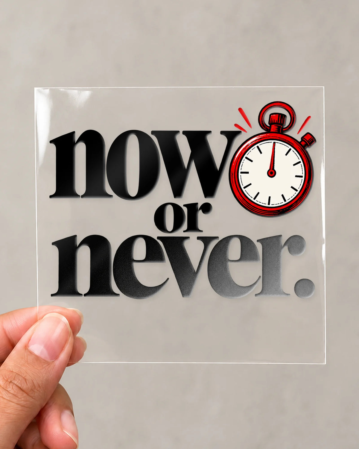 Now Or Never hard surface patch on clear film