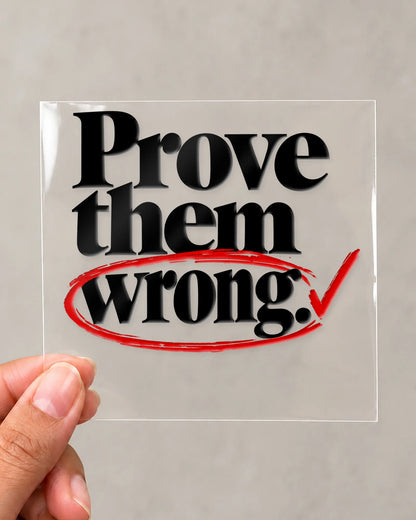 Prove Them Wrong hard surface patch on clear film