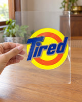 Tired But Still Functioning hard surface patch on clear film